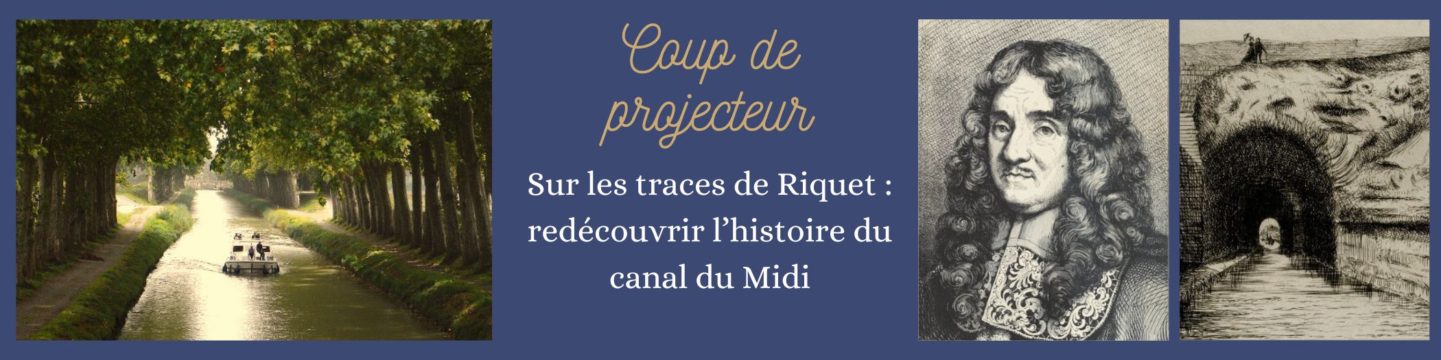 Sur les traces de Riquet : redécouvrir l’histoire du canal du Midi